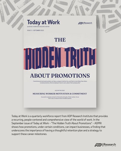 Today at Work is a quarterly workforce report from ADP Research Institute that provides a recurring, people-centered and comprehensive view of the world of work. In the September issue of Today at Work – “The Hidden Truth About Promotions” – ADPRI shows how promotions, under certain conditions, can impact businesses, a finding that underscores the importance of having a thoughtful retention plan and a strategy to support these career milestones.