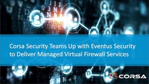 Corsa Security Teams Up with Eventus Security to Deliver Managed Virtual Firewall Services
