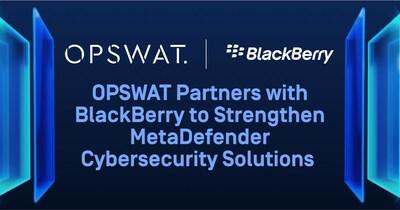 OPSWAT Partners with BlackBerry to Strengthen MetaDefender Cybersecurity Solutions