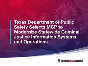 Texas Department of Public Safety Selects Mission Critical Partners to Modernize Statewide Criminal Justice Information Systems and Operations