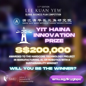 Yangtze Delta Region Institute of Tsinghua University, Zhejiang, Announces S$200,000 YIT Haina Innovation Prize at Lee Kuan Yew Global Business Plan Competition