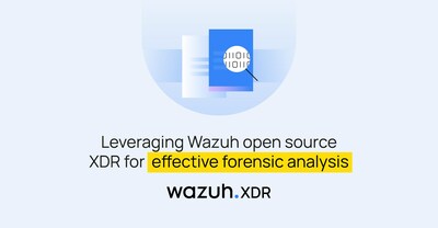 Leveraging Wazuh open source XDR for effective forensic analysis