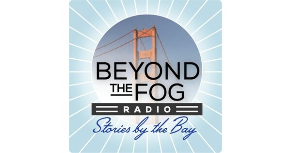 Beyond the Fog Radio Partners with San Francisco Magazine To ... - PR Web