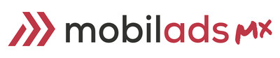 mobilads Inc. Expands Internationally with Launch of mobilads.mx Subsidiary Based in Mexico City