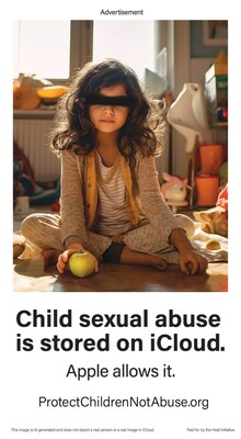 This print advertisement is set to run in the New York Times on September 12th, coinciding with Apple's highly anticipated iPhone launch day. It will reach a nationwide audience and serve as a platform to highlight Apple's negligence in detecting child sexual abuse images and videos.