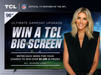TCL and NFL Host Charissa Thompson Amp Up Game Day with the Chance to Score More Than $1.5M in Big Screen TVs