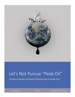Report: Let’s Not Pursue “Peak Oil” – The Risks to Society of a Global Oil Shortfall Due to Climate Fear