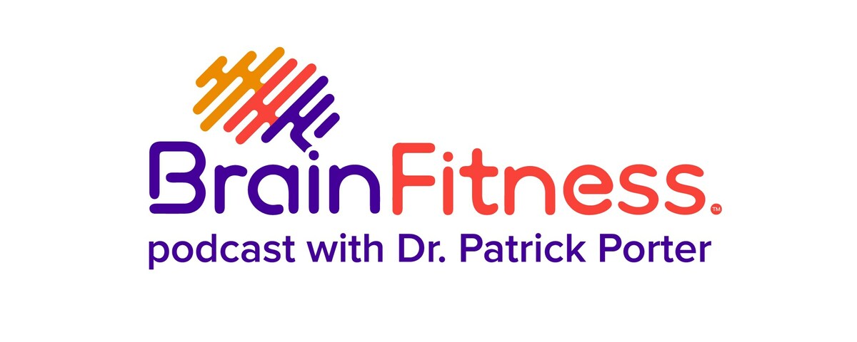 GROUNDBREAKING "BRAIN FITNESS PODCAST WITH DR. PATRICK PORTER" LAUNCHES FEATURING BRAINWAVE ENTRAINMENT ENCODING TO ENHANCE LISTENERS' FOCUS AND MEMORY AS THEY LEARN FROM BRAIN EXPERTS - Vimarsana News