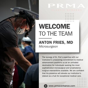 PRMA Welcomes Esteemed Surgeon Dr. Anton Fries as the 9th Addition to its Surgical Team