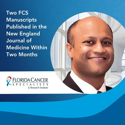 Florida Cancer Specialists & Research Institute Director of Drug Development Manish Patel, MD, is the co-author for two manuscripts published in the New England Journal of Medicine within two months.