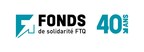 Fonds de solidarité FTQ Annual General Meeting: Economic Challenges Among the Priorities as the Organization Celebrates Its 40th Anniversary