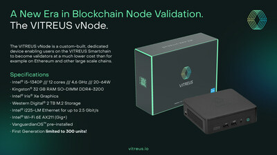 VITREUS is establishing their truly Decentralized Physical Infrastructure Networks (DePIN) with vNodes - a custom-built blockchain validator device enabling anyone to become a blcochain validator at retail price as low as $949.
