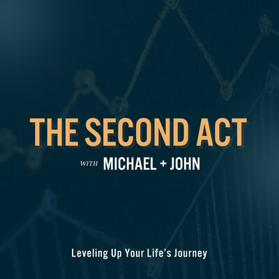 The Second Act with Michael + John Podcast