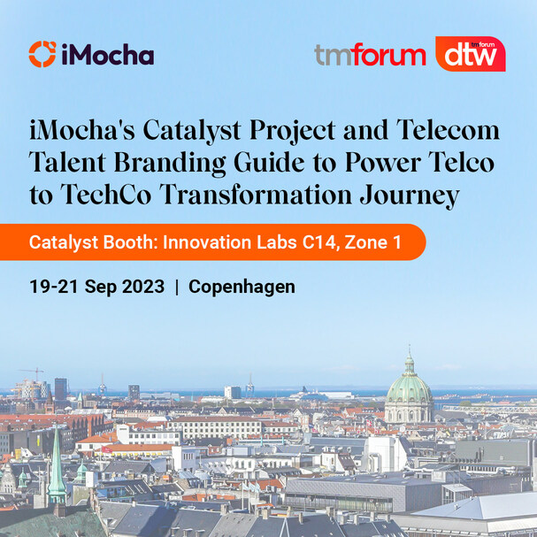 iMocha in Collaboration with Leading Telecom Firms to Showcase Talent Framework that Empowers Telcos in their Journey to be TechCos at the TM Forum's Digital Transformation World (DTW) 2023, Copenhagen - Vimarsana News