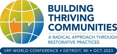 IIRP 2023 World Conference on Restorative Practices October 2-4 in Detroit.