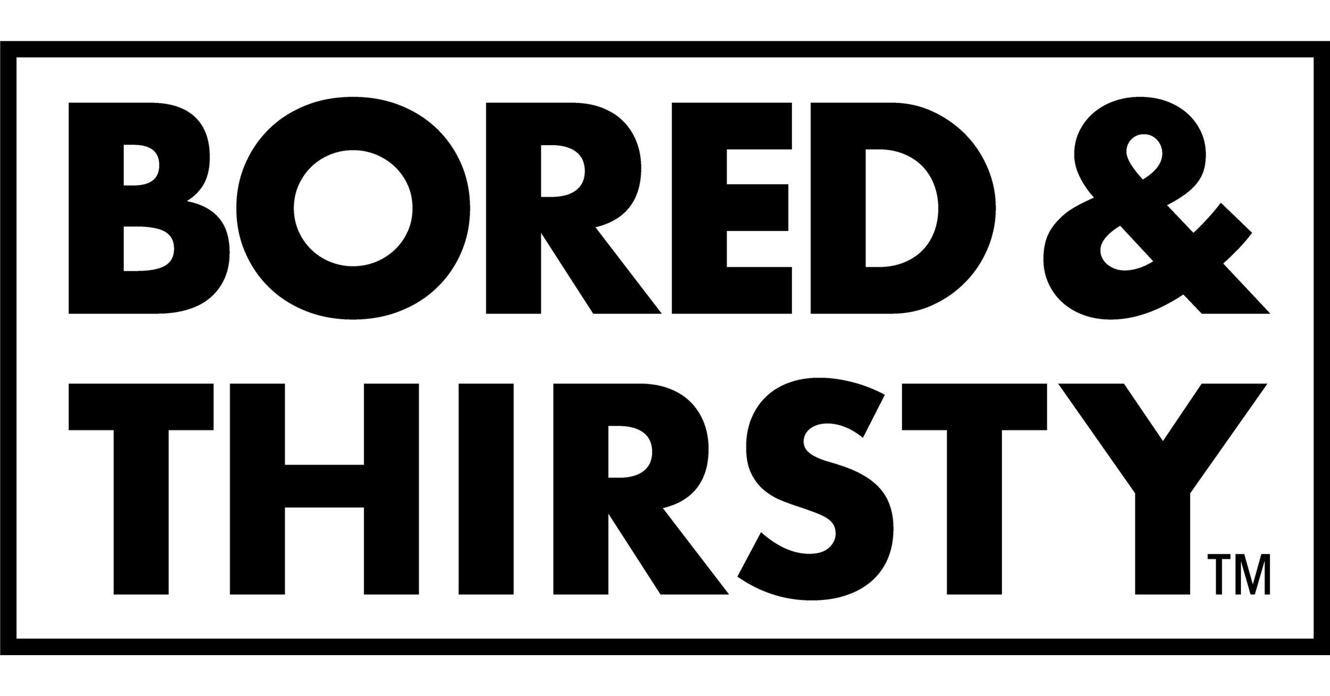 Bored & Thirsty, the Revolutionary Beverage + Media Company, Launches