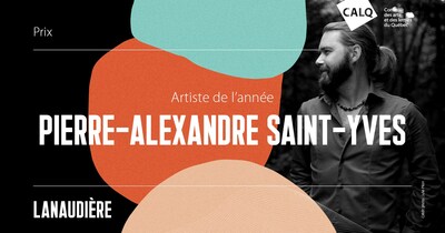 Pierre-Alexandre Saint-Yves remporte le Prix du CALQ - Artiste de l'année dans Lanaudière. (Montage visuel: Conseil des arts et des lettres du Québec) (Groupe CNW/Conseil des arts et des lettres du Québec)