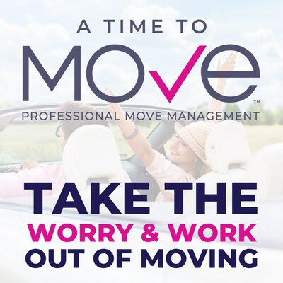 A Time To Move:  Take the Worry & Work Out of Moving!