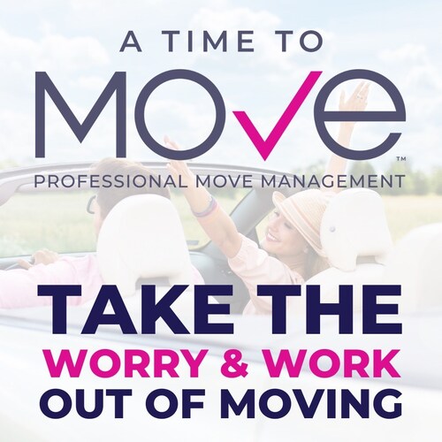 A Time To Move:  Take the Worry & Work Out of Moving!
