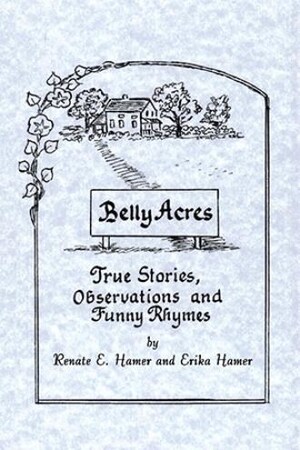 'Belly Acres: True Stories, Observations and Funny Rhymes' released
