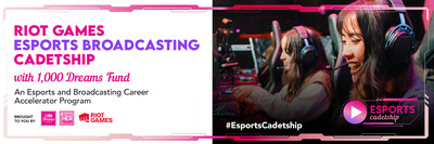 Riot Games and 1,000 Dreams Fund Partner to Launch Esports Broadcasting Cadetship for Women
