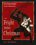 The Fright Before Christmas Explores the Dark Side of America's Biggest Holiday