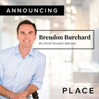 PropTech Unicorn PLACE Appoints Leading High-Performance Coach Brendon Burchard as Chief Growth Advisor
