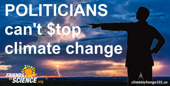 "Politicians can't $top Climate Change" - a Friends of Science Society billboard.