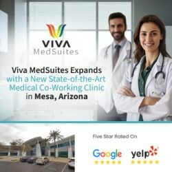 Viva MedSuites Expands with a New State-of-the-Art Medical Co-Working Clinic in Mesa, Arizona