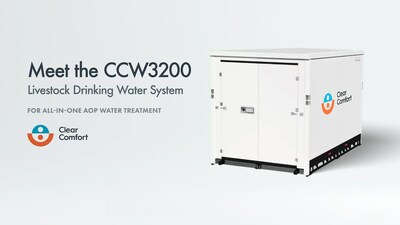 Clear Comfort Introduces the CCW3200™ AOP Livestock Drinking Water  Treatment System