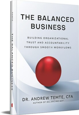 New book "The Balanced Business" by Dr. Andrew Temte, CFA, is an actionable blueprint for leaders to install a management operating system that promotes clarity and smooth workflows.