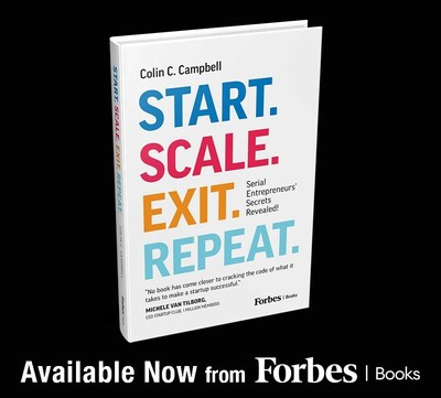 Colin C. Campbell releases Start. Scale. Exit. Repeat. with Forbes Books