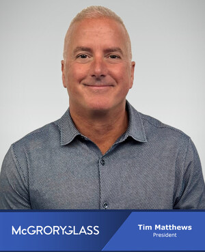 Tim Matthews Named President of McGrory Glass, National Fabricator/Distributor of Fire-rated, Security, and Architectural Glass Solutions