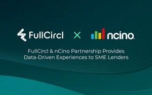 FullCircl and nCino Partnership Provides Data-Driven Experiences to SME Lenders