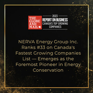 NERVA Energy Group Inc. Ranks #33 on Canada's Fastest Growing Companies List - Emerges as the Foremost Pioneer in Energy Conservation