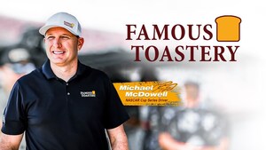 Famous Toastery Partners with NASCAR Cup Series Driver Michael McDowell to Drive Brand Awareness and Accelerate Business Growth