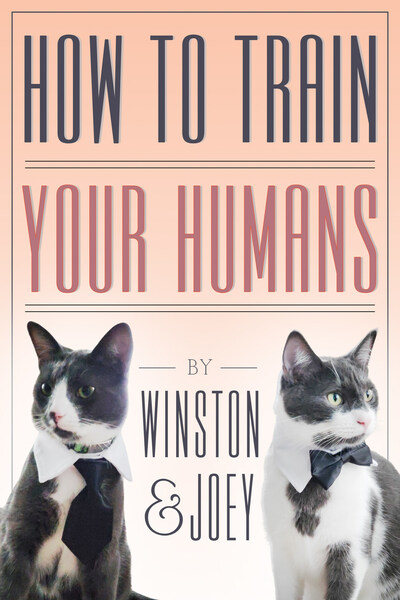 How To Train Your Humans, by Winston and Joey