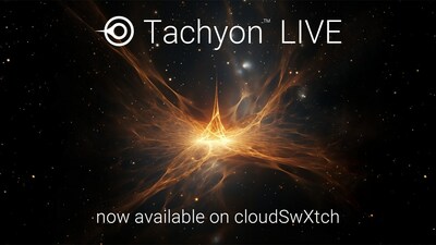 Tachyon LIVE now available on cloudSwXtch