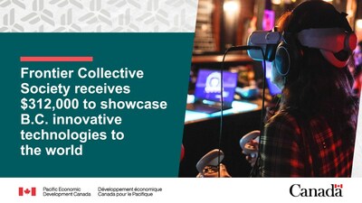 Frontier Collective Society receives $312,000 to showcase B.C. innovative technologies to the world (CNW Group/Pacific Economic Development Canada)