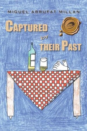 Author Miguel Arrufat Millan releases 'Captured by their Past'