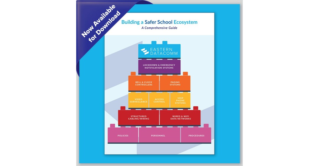Eastern DataComm Shares Helpful Guide to Assist School Leaders with Better Outfitting Their Safety Ecosystems