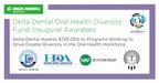 Delta Dental Awards $725,000 to Programs Working to Drive Greater Diversity in the Oral Health Workforce