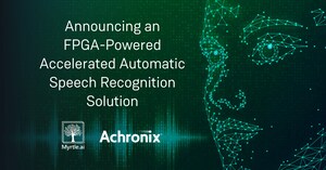 Achronix Announces FPGA-Powered Accelerated Automatic Speech Recognition Solution