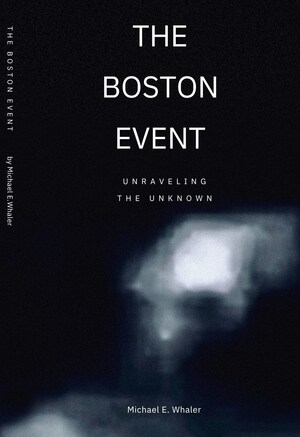 Highly Anticipated Release of "The Boston Event" Shares True Story on the Capturing of the First Alien Lifeform Image