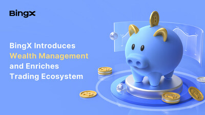 BingX Introduces Wealth Management and Enriches Trading Ecosystem