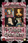 'TO THINE OWN SELF': Bonny G Smith Announces the First Book of THE WARS OF THE ROSES SAGA