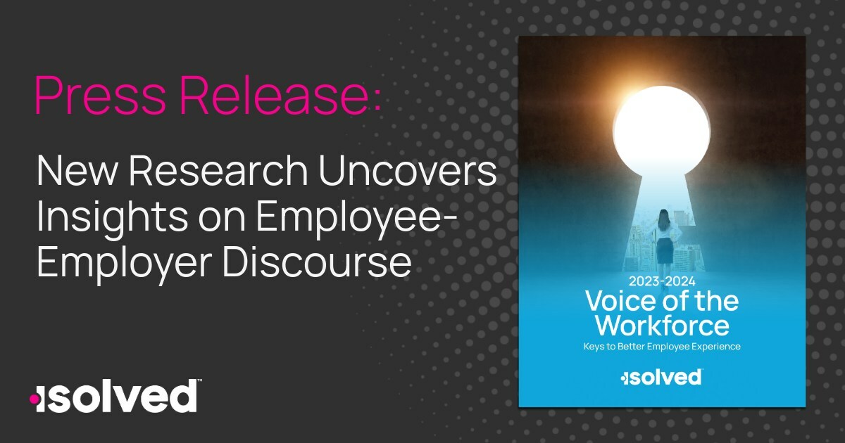 According to isolved's Third-Annual Voice of the Workforce Research Study, 90% of Employees Say Their Experience at Work Directly Impacts Customer Experience - Vimarsana News