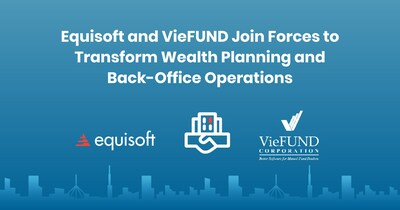 Equisoft and VieFUND Join Forces to Transform Wealth Planning and Back-Office Operations (CNW Group/Equisoft)