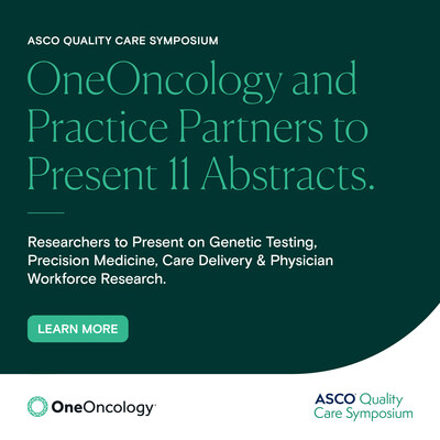 OneOncology and Practice Partners to Present 11 Abstracts at ASCO Quality  Care Symposium