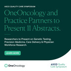 OneOncology and Practice Partners to Present 11 Abstracts at ASCO Quality Care Symposium